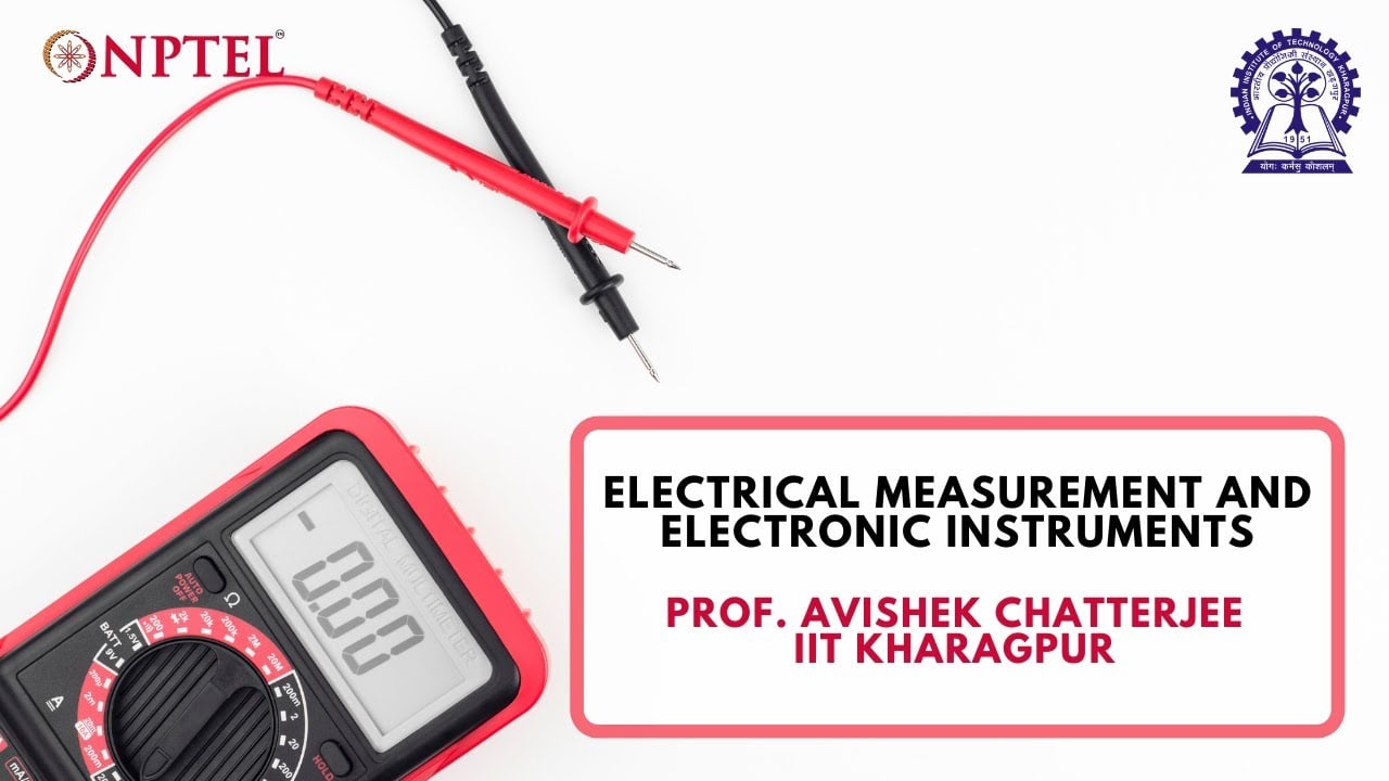 NPTEL: Electrical Measurement and Electronic Instruments