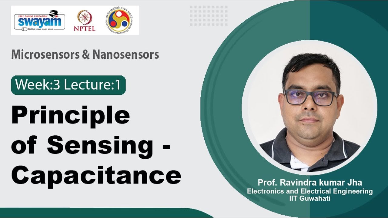 Lec 11: Principle of Sensing - Capacitance